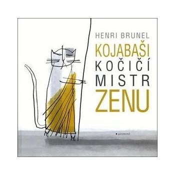 Kojabaši, kočičí mistr zenu - Henri Brunel