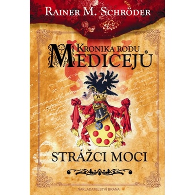 Kronika rodu Medicejů - Strážce moci