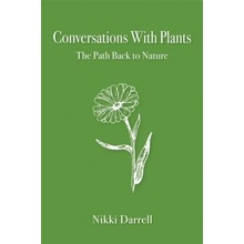 Conversations with Plants - The Path Back to Nature Darrell NikkiPaperback