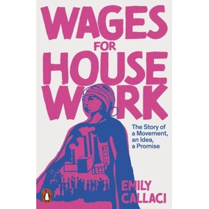 Wages for Housework | Emily Callaci (ISBN: 9780141995748)