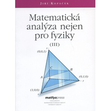 Matematická analýza nejen pro fyziky III. - Jiří Kopáček