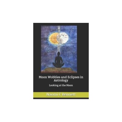 Moon Wobbles and Eclipses in Astrology: Looking at the Moon | Naomi C. Bennett