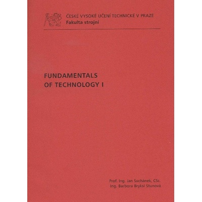 Fundamentals of Technology I. - Jan Suchánek, Barbora Bryksí Stunová