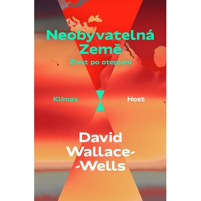 Neobyvatelná Země - Život po oteplení - David Wallace-Wells