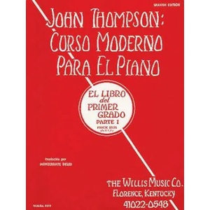 John Thompson's Modern Course for the Piano (Curso Moderno) - First Grade, Part 1 (Spanish): First Grade, Part 1 - Spanish | John Thompson (ISBN: 9781458494283)