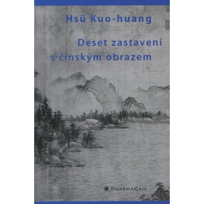 Deset zastavení s čínským obrazem - Kuo-huang Hsu