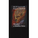 Knihy Strážci z hlubin času - August Derleth; Howard Philip Lovecraft