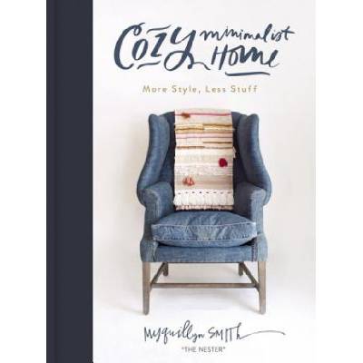 Cozy Minimalist Home | Myquillyn Smith