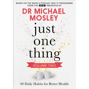 Just One Thing Volume 2: 40 Daily Habits for Better Health (ISBN: 9781804193938)