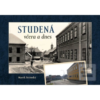 Marek Stránský Studená včera a dnes