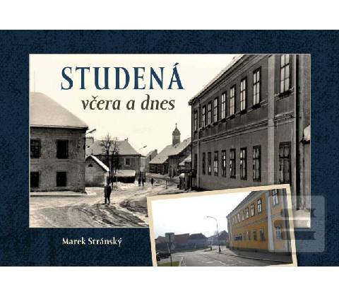 Marek Stránský Studená včera a dnes