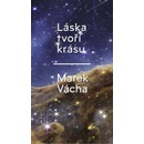 Láska tvoří krásu - Marek Orko Vácha