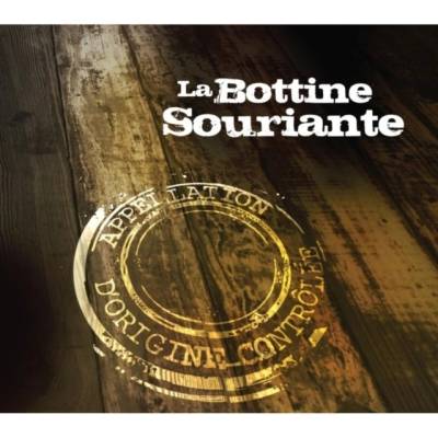 Appellation D'origine Controlee - La Bottine Souriante CD