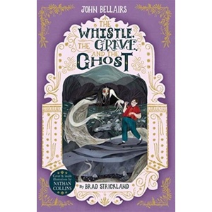 Whistle, the Grave and the Ghost - The House With a Clock in Its Walls 10 | John Bellairs (ISBN: 9781848129047)