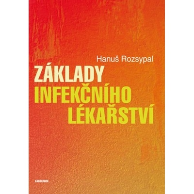 Základy infekčního lékařství - Hanuš Rozsypal