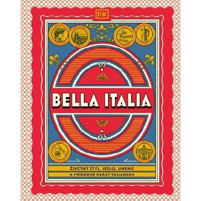 Bella Italia (Životný štýl, jedlo, umenie a prírodné krásy Talianska)