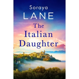 The Italian Daughter | Soraya Lane (ISBN: 9781408728659)