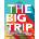 BIG TRIP, THE 3