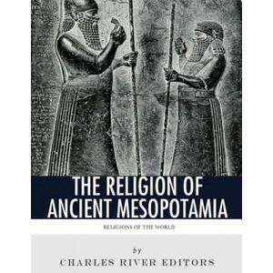 Religions of the World: The Religion of Ancient Mesopotamia (ISBN: 9781984014894)