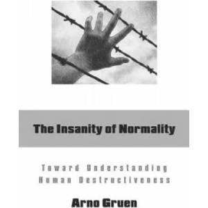Insanity of Normality | Arno, Gruen (ISBN: 9780966990843)
