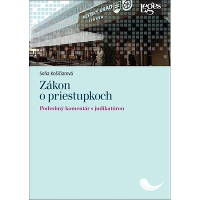 Zákon o priestupkoch - Podrobný komentár s judikatúrou - Soňa Košičiarová