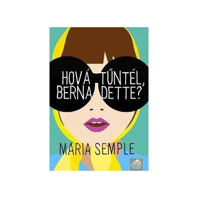 Hová tűntél, Bernadette?