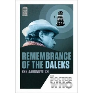 Doctor Who: Remembrance of the Daleks | Ben Aaranovitch (2013)