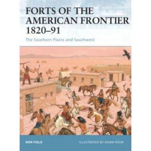 Forts of the American Frontier 1820-91 | Ron Field (ISBN: 9781846030406)