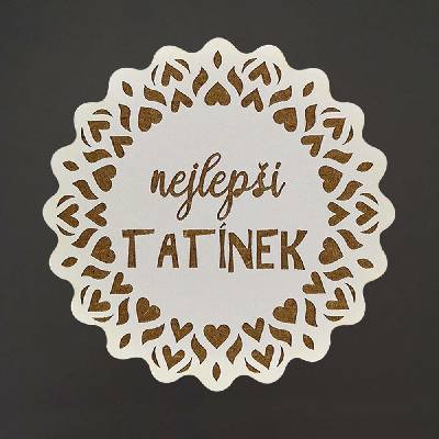 Amadea Dřevěný podtácek kulatý text nejlepší tatínek průměr 10,5cm