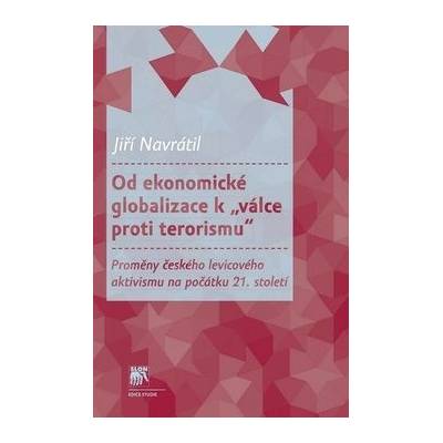 Od ekonomické globalizace k válce proti terorismu