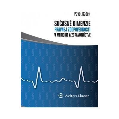 Súčasné dimenzie právnej zodpovednosti v medicíne a zdravotníctve