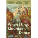 When I Sing, Mountains Dance