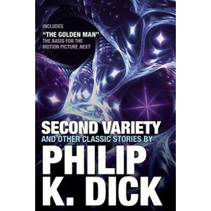 Second Variety And Other Classic Stories | Phillip K. Dick (ISBN: 9780806537993)