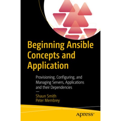 Beginning Ansible Concepts and Application | Shaun Smith, Peter Membrey