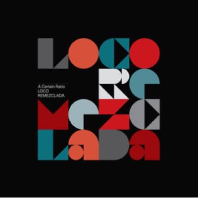 A Certain Ratio - Loco Remezclada LTD LP