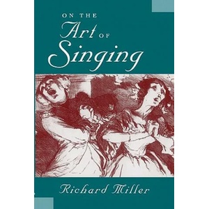 On the Art of Singing | Richard Miller (ISBN: 9780199773923)