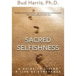 Sacred Selfishness | Ph. D. Bud Harris (ISBN: 9780692374085)