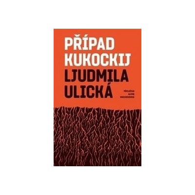 Případ Kukockij - Ljudmila Ulická