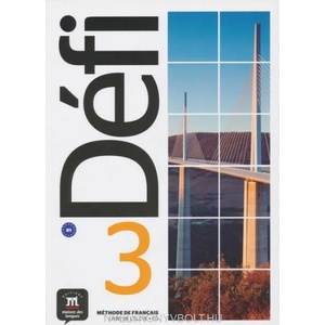 Défi 3 (B1) - Livre de l'éleve + CD | praca zbiorowa (ISBN: 9788416943593)