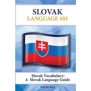 Slovak Vocabulary: A Slovak Language Guide | Veleslav Biely (2015)