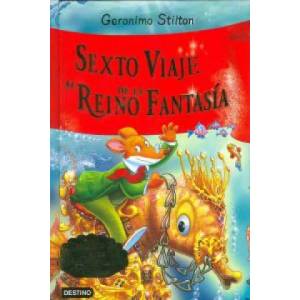 Sexto viaje al Reino de la Fantasía | Geronimo Stilton, Danilo Barozzi, Carla de Bernardi, Silvia Bigolin, Manuel Manzano Gómez (2011)