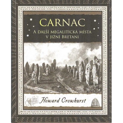 Carnac A další megalitická místa v jižní Bretani