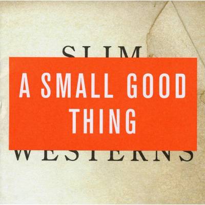 Slim Westerns Vol II - A Small Good Thing CD