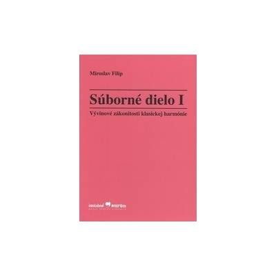 Súborné dielo I - Filip Miroslav