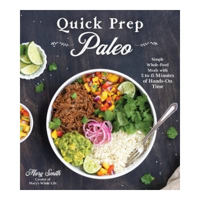 Quick Prep Paleo | Mary Smith