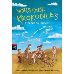 Vorstadtkrokodile 3 - Freunde für immer (ISBN: 9783570224342)
