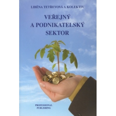 Veřejný a podnikatelský sektor - Tetřevová Liběna a kolektiv