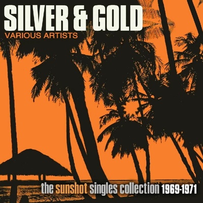 Various Artists - SILVER AND GOLD: THE SUNSHOT RECORDS COLLECTION 1969-1971 CD
