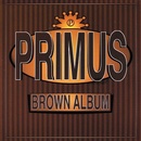 Primus: Brown Album: CD