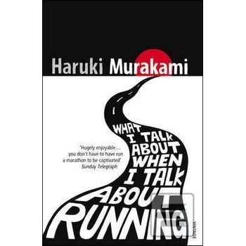 What I Talk About When I Talk About Running - Haruki Murakami